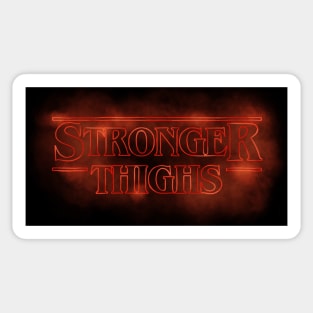 Stronger Thighs | Stranger Things Parody Merchandise Sticker